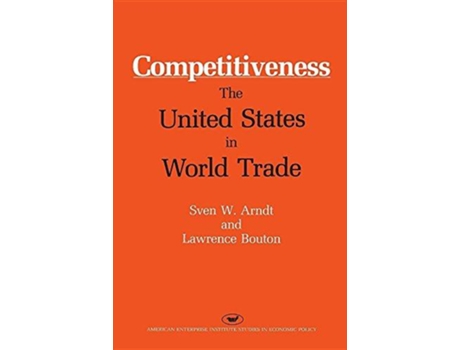 Livro Competitiveness The United States in World Trade AEI Studies de Sven W Arndt (Inglês)