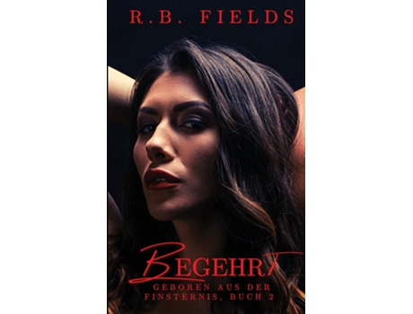 Livro Begehrt de R B Fields (Inglês)