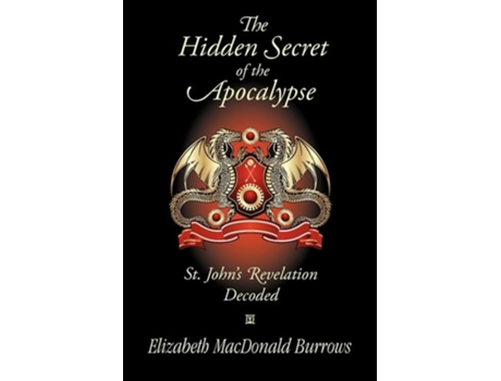 Livro The Hidden Secret Of The Apocalypse St. Johns Revelation Decoded De John Whiting (inglês - Capa Dura)