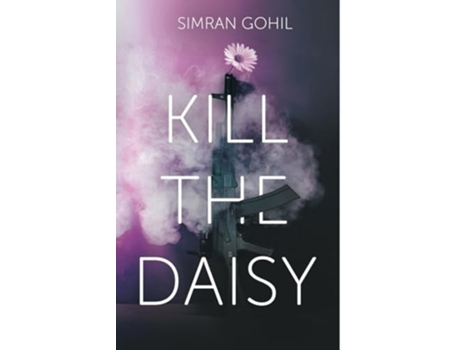 Livro Kill the Daisy de Simran Gohil (Inglês)