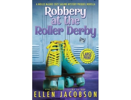 Livro Robbery At The Roller Derby A Mollie Mcghie Sailing Mystery Prequel Novella De Ellen Jacobson (inglês)