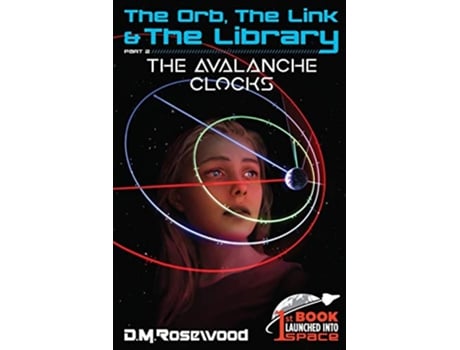 Livro The Orb the Link and the Library The Avalanche Clocks The Orb the Link the Library Series de D M Rosewood (Inglês)