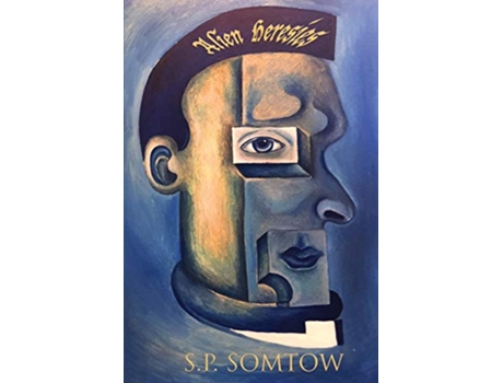 Livro Alien Heresies A Retrospective Collection of Science Fiction Stories de Sp Somtow (Inglês)