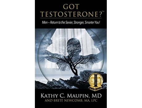 Livro Got Testosterone MenReturn to the Sexier Stronger Smarter You de Kathy C Maupin Brett Newcomb (Inglês)