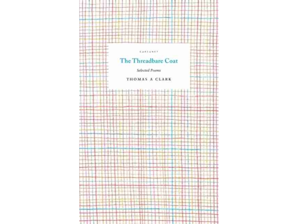 Livro The Threadbare Coat de Thomas A Clark (Inglês)