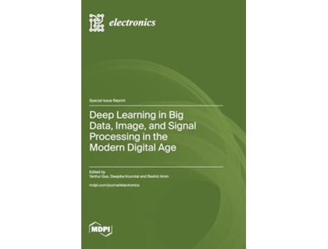 Livro Deep Learning in Big Data, Image, and Signal Processing in the Modern Digital Age de Guo e Yanhui (Inglês - Capa Dura)
