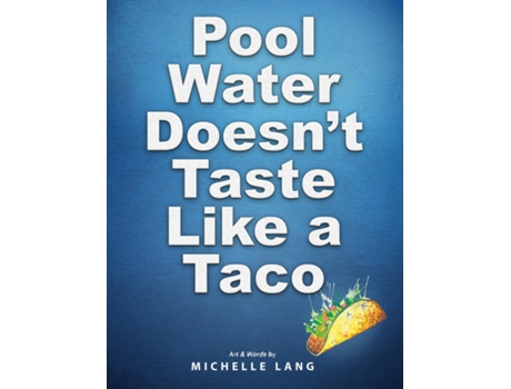 Livro Pool Water Doesnt Taste Like a Taco de Michelle Lang (Inglês)