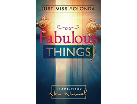 Livro Fabulous Things Starting Your New Normal de Just Miss Yolonda (Inglês)