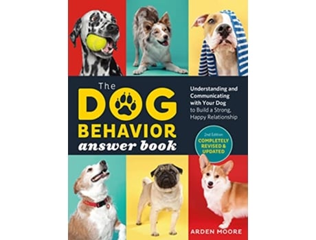Livro Dog Behavior Answer Book, 2nd Edition de Arden Moore (Inglês)