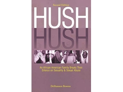 Livro Hush Hush An African American Family Breaks Their Silence on Sexuality Sexual Abuse Second Edition de DeShannon Bowens (Inglês)