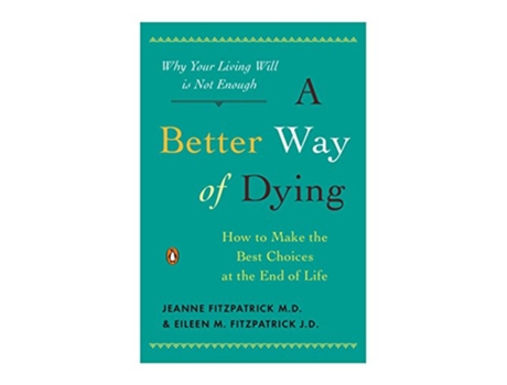 Livro Better Way of Dying de Jeanne Fitzpatrick e Eileen M Fitzpatrick (Inglês)