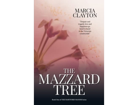 Livro The Mazzard Tree A heartwarming saga of hardship and romance set in a rural Devon village Hartford Manor de Marcia Clayton (Inglês)