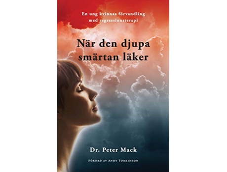 Livro Nar Den Djupa Smartan Laker En Ung Kvinnas Forvandling Med Regressionsterapi Swedish Edition de Peter Mack (Sueco)