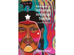 Livro Autobiography as Indigenous Intellectual Tradition de Deanna Reder (Inglês)