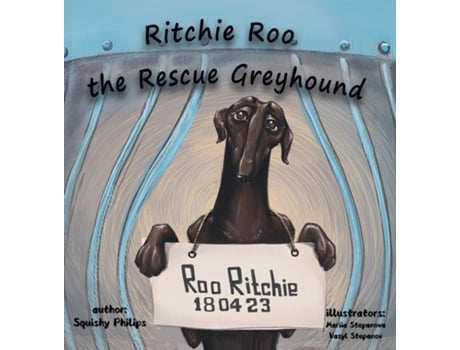 Livro Ritchie Roo the Rescue Greyhound de Squishy Philips (Inglês)