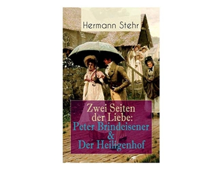 Livro Zwei Seiten Der Liebe Peter Brindeisener Amp Der Heiligenhof Zwei Sichtweisen, Eine Liebesgeschichte De Hermann Stehr (alemão)