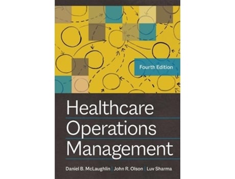 Livro Healthcare Operations Management de John R Olson, Daniel B Mclaughlin et al. (Inglês - Capa Dura)