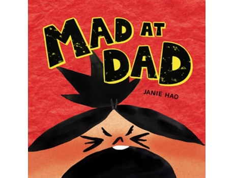 Livro Mad at Dad de Janie Hao (Inglês - Capa Dura)