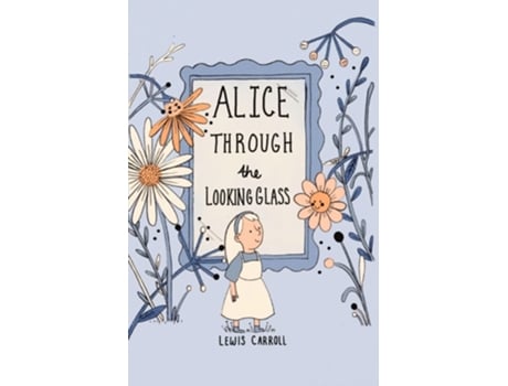 Livro Alice Through the Looking Glass de Lewis Carroll (Inglês - Capa Dura)