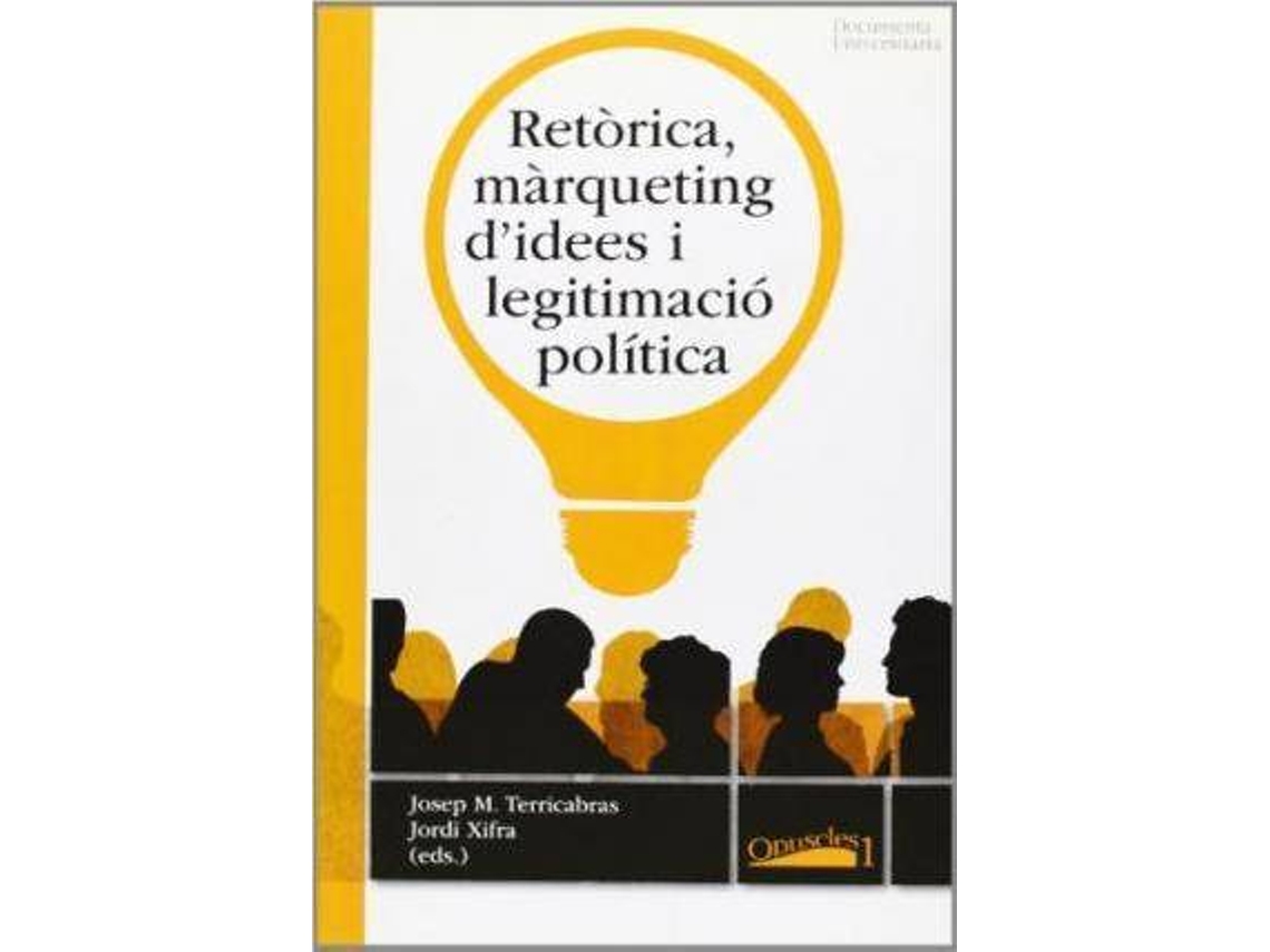 Livro Retòrica, Màrqueting DIdees I Legitimació Política de Josep Maria Terricabras (Espanhol)