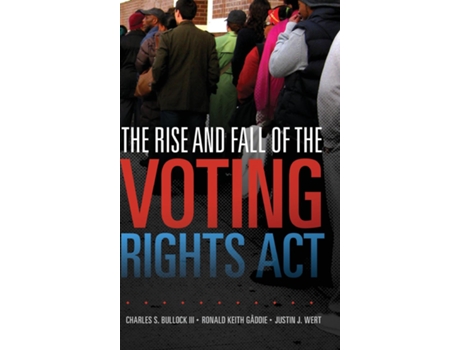 Livro The Rise And Fall Of The Voting Rights Act De Charles S Bullock (inglês)