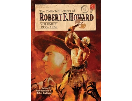 Livro The Collected Letters of Robert E. Howard, Volume 3 de Robert E Howard (Inglês - Capa Dura)
