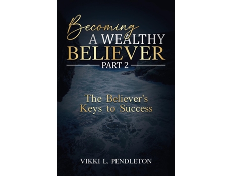 Livro BECOMING A WEALTHY BELIEVER PART 2 de VIKKI LETONYA PENDLETON (Inglês)