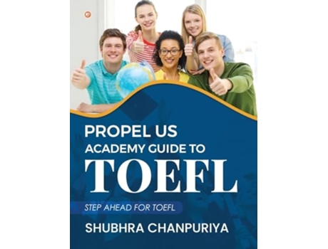 Livro Propel US Academy Guide to TOEFL Step Ahead for TOEFL de Shubhra Chanpuriya (Inglês)