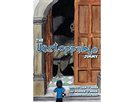 Livro The Unstoppable Jimmy De Liam O'brien E Noreen O'brien (inglês - Capa Dura)