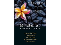 Livro The Mindfulness Teaching Guide de Rob Brandsma (Inglês)