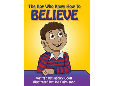 Livro The Boy Who Knew How to Believe de Ashley Scott (Inglês)