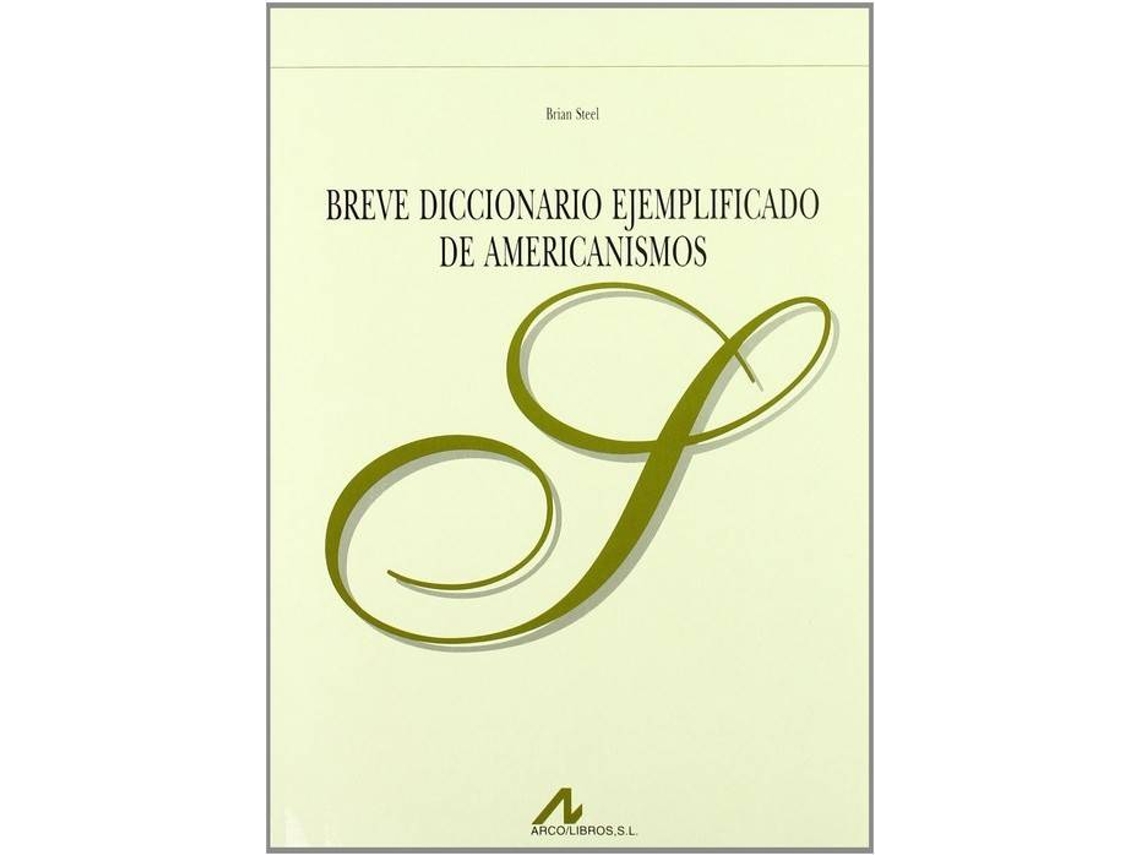 Livro Breve Diccionario Ejemplificado De Americanismos de Brian Steel (Espanhol)