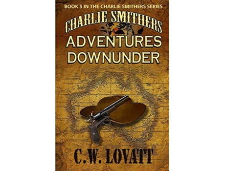Livro Charlie Smithers Adventures Downunder de C W Lovatt (Inglês)