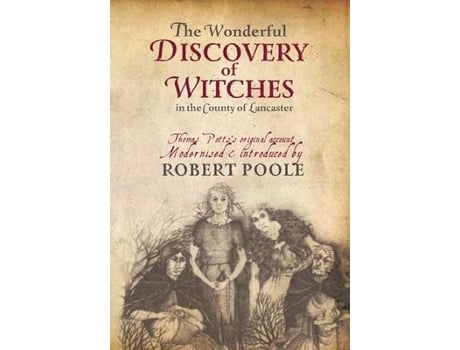 Livro thomas potts, the wonderful discovery of witches in the county of lancaster de robert poole (inglês)