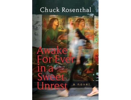 Livro Awake For Ever In A Sweet Unrest A Novel de Chuck Rosenthal (Inglês)
