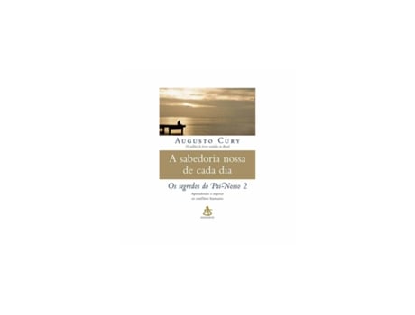 Livro A SABEDORIA NOSSA DE CADA DIA - de Augusto Cury de Augusto Cury (Brasileiro)