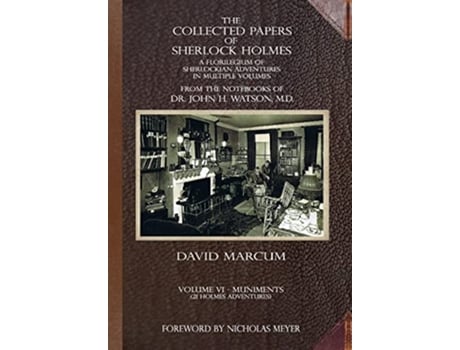 Livro The Collected Papers of Sherlock Holmes Volume 6 A Florilegium of Sherlockian Adventures in Multiple Volumes de David Marcum (Inglês)