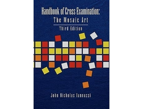 Livro Handbook of Cross Examination: The Mosaic Art de John Nicholas Iannuzzi ( Inglês )