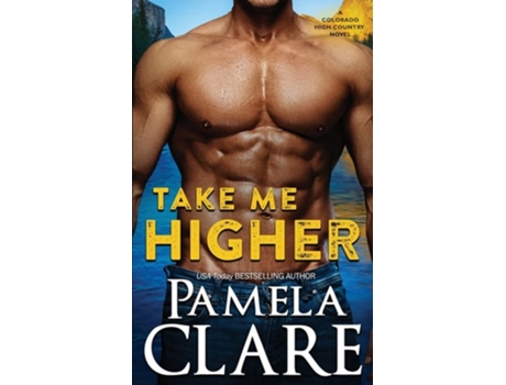 Livro Take Me Higher De Pamela Clare (inglês)