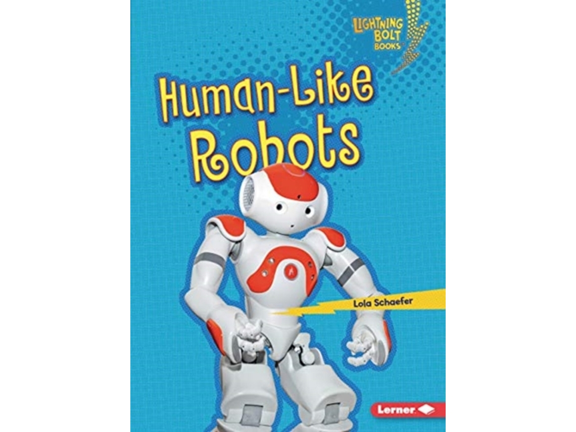 Livro Human-Like Robots de Lola Schaefer (Inglês)