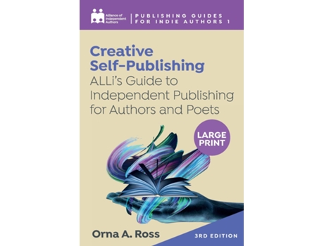 Livro Creative Self-Publishing ALLis Guide to Independent Publishing for Authors and Poets de Alliance Of Independent Authors e Orna A Ross (Inglês)