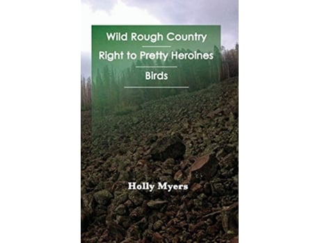 Livro Wild Rough Country de Holly Myers (Inglês)