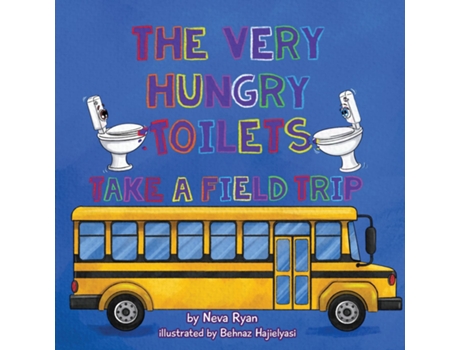 Livro The Very Hungry Toilets Take a Field Trip de Neva Ryan (Inglês)