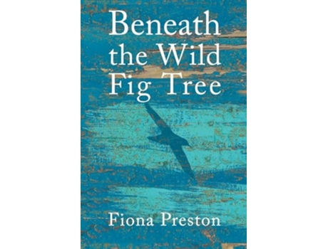 Livro Beneath the Wild Fig Tree de Fiona Preston (Inglês)