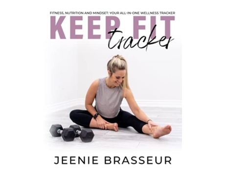 Livro Keep Fit Tracker Fitness Nutrition and Mindset Your AllInOne Wellness Tracker de Jeenie Brasseur (Inglês)