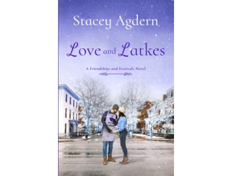 Livro Love and Latkes Friendships and Festivals de Stacey Agdern (Inglês)