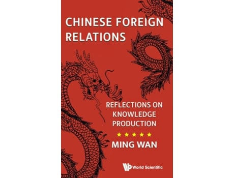 Livro Chinese Foreign Relations Reflections On Knowledge Production de Wan e Ming (Inglês)