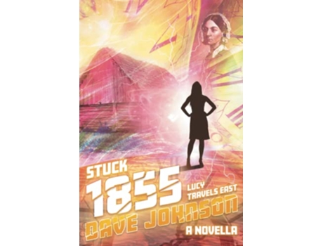 Livro Stuck 1855 Lucy Travels East Stuck time travel adventure stories de Dave Johnson Dave Johnson (Inglês)