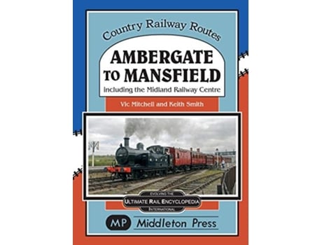 Livro Ambergate To Mansfield de Vic Mitchell (Inglês - Capa Dura)