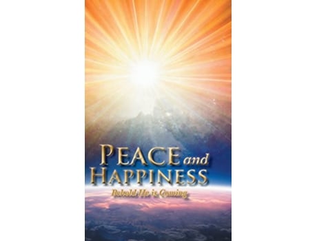 Livro Peace and Happiness Behold He is Coming de William Epps (Inglês - Capa Dura)